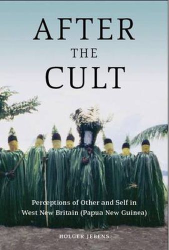 Cover image for After the Cult: Perceptions of Other and Self in West New Britain (Papua New Guinea)