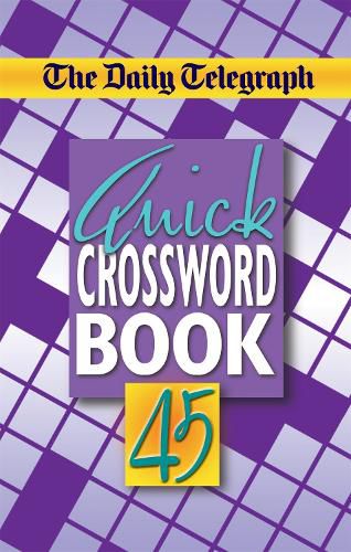 Cover image for The Daily Telegraph Quick Crossword Book 45