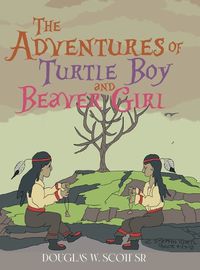 Cover image for The Adventures of Turtle Boy and Beaver Girl