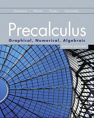 Precalculus: Graphical, Numerical, Algebraic