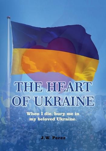 Cover image for The Heart of Ukraine