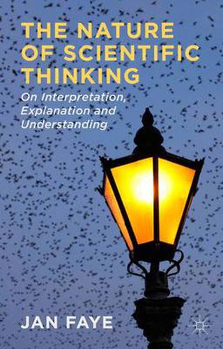 Cover image for The Nature of Scientific Thinking: On Interpretation, Explanation and Understanding