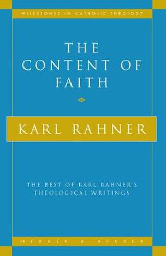 Cover image for Content of Faith: The Best of Karl Rahner's Theological Writings