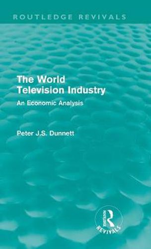 Cover image for The World Television Industry: An Economic Analysis