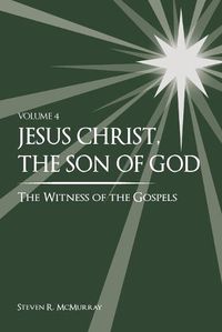 Cover image for Jesus Christ, the Son of God, the Witness of the Gospels, Vol. 4