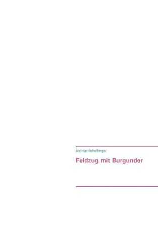 Cover image for Feldzug mit Burgunder