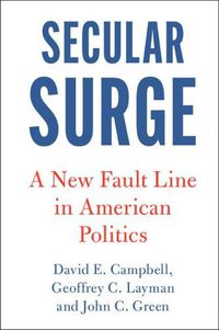 Cover image for Secular Surge: A New Fault Line in American Politics