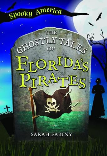 Cover image for The Ghostly Tales of Florida's Pirates