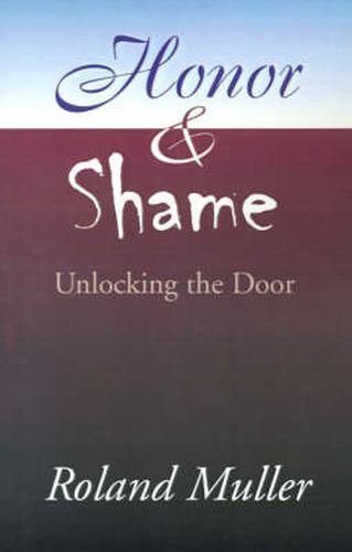 Cover image for Honor and Shame: Unlocking the Door