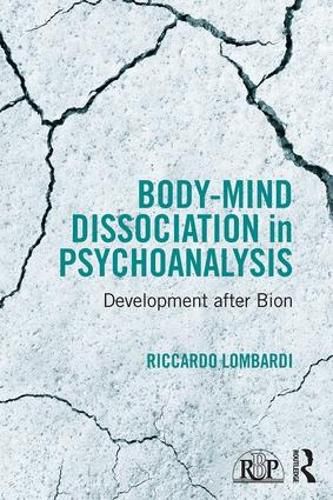 Cover image for Body-Mind Dissociation in Psychoanalysis: Development after Bion