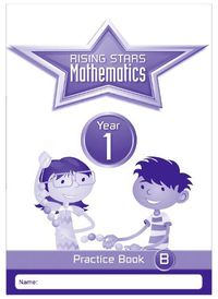 Cover image for Rising Stars Mathematics Year 1 Practice Book B