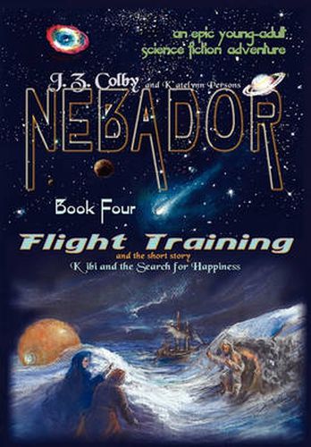 Cover image for Nebador Book Four: Flight Training, Kibi and the Search for Happiness