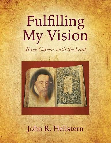 Cover image for Fulfilling My Vision: Three Careers with the Lord