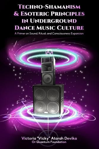 Cover image for Techno-Shamanism & Esoteric Principles in Underground Dance Music Culture