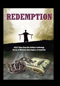 Cover image for Redemption: 2017 Tales from the Writers Anthology Group of Moreton Bay Region of Australia