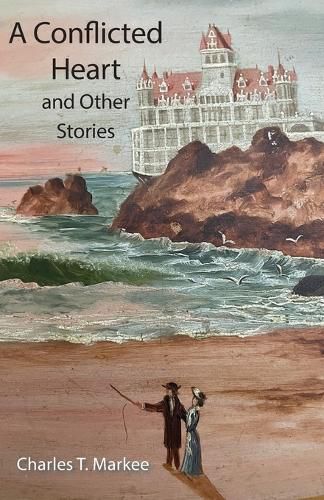 Cover image for A Conflicted Heart and Other Stories