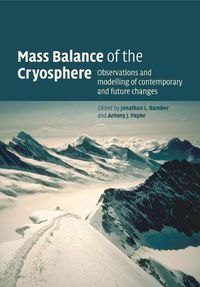 Cover image for Mass Balance of the Cryosphere: Observations and Modelling of Contemporary and Future Changes