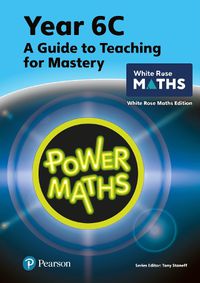 Cover image for Power Maths Teaching Guide 6C - White Rose Maths edition