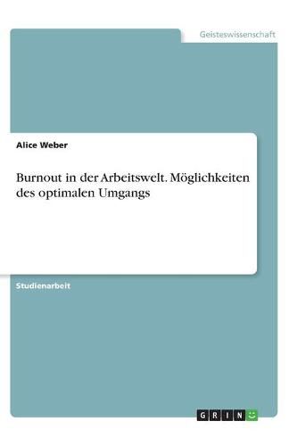 Cover image for Burnout in der Arbeitswelt. Moeglichkeiten des optimalen Umgangs