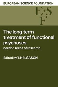 Cover image for The Long-Term Treatment of Functional Psychoses: Needed Areas of Research