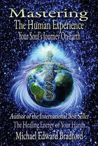 Cover image for Mastering the Human Experience: Your Soul's Journey on Earth