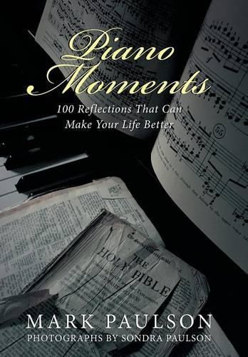 Cover image for Piano Moments: 100 Reflections That Can Make Your Life Better