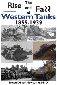 Cover image for The Rise and Fall of Western Tanks, 1855-1939