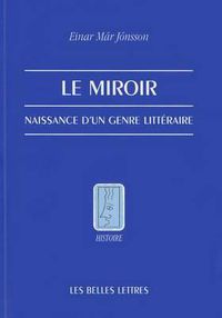 Cover image for Le Miroir: Naissance D'Un Genre Litteraire