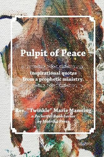 Cover image for Pulpit of Peace: Inspirational quotes from a prophetic ministry.