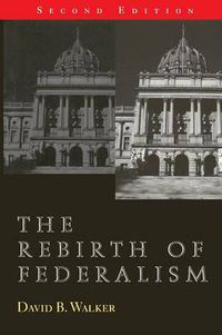 Cover image for The Rebirth of Federalism: Slouching toward Washington
