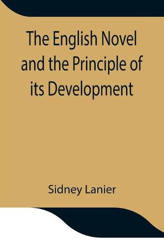 Cover image for The English Novel and the Principle of its Development