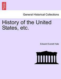 Cover image for History of the United States, Etc.