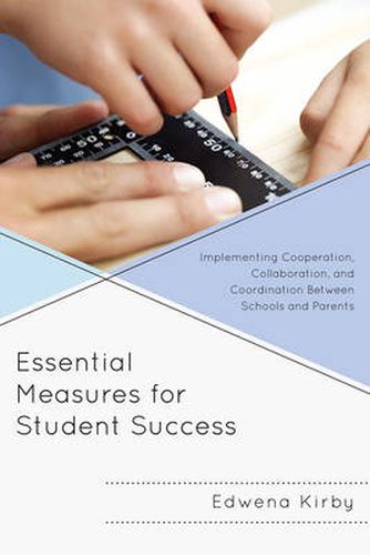 Cover image for Essential Measures for Student Success: Implementing Cooperation, Collaboration, and Coordination Between Schools and Parents