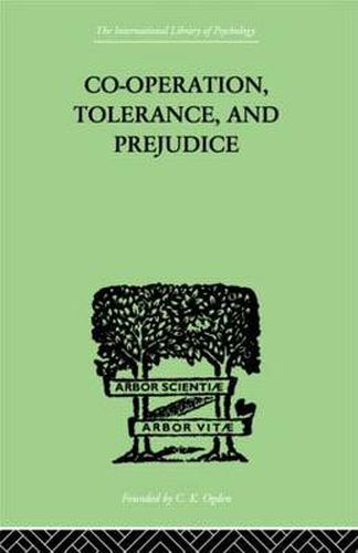 Co-Operation, Tolerance, And Prejudice: A CONTRIBUTION TO SOCIAL AND MEDICAL PSYCHOLOGY