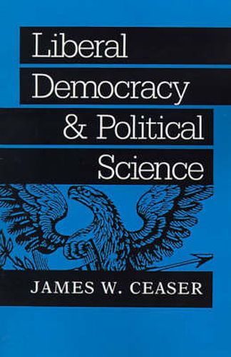 Cover image for Liberal Democracy and Political Science