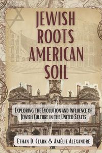 Cover image for Jewish Roots American Soil