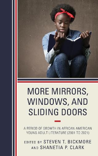 Cover image for More Mirrors, Windows, and Sliding Doors: A Period of Growth in African American Young Adult Literature (2001 to 2021)