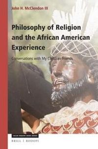 Cover image for Philosophy of Religion and the African American Experience: Conversations with My Christian Friends