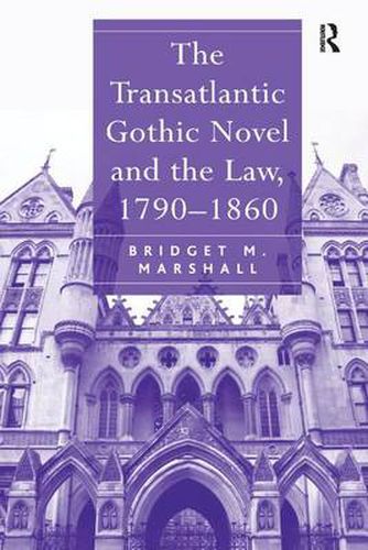 Cover image for The Transatlantic Gothic Novel and the Law, 1790-1860