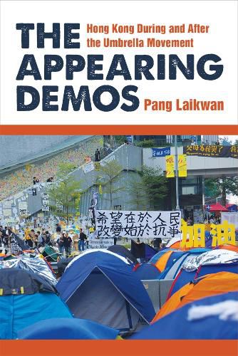 Cover image for The Appearing Demos: Hong Kong During and After the Umbrella Movement