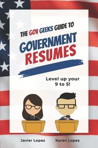 Cover image for The Gov Geeks Guide to Government Resumes