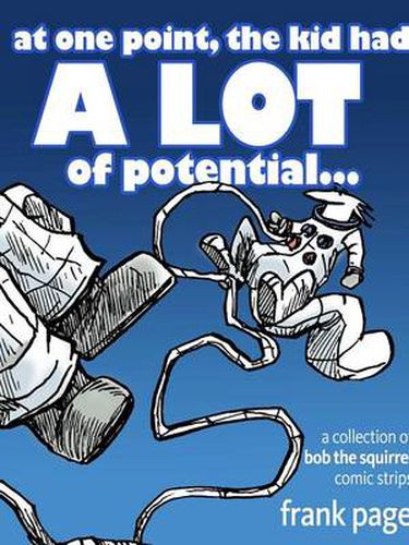 Cover image for at one point, the kid had A LOT of potential...