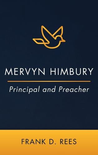 Cover image for Mervyn Himbury: Principal and Preacher