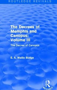 Cover image for The Decrees of Memphis and Canopus: Vol. III (Routledge Revivals): The Decree of Canopus