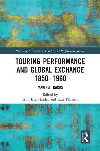 Cover image for Touring Performance and Global Exchange 1850-1960: Making Tracks