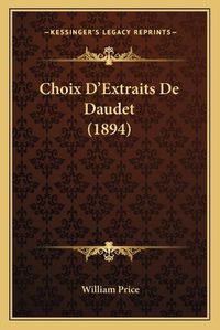 Cover image for Choix D'Extraits de Daudet (1894)