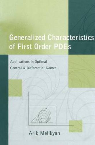 Cover image for Generalized Characteristics of First Order PDEs: Applications in Optimal Control and Differential Games