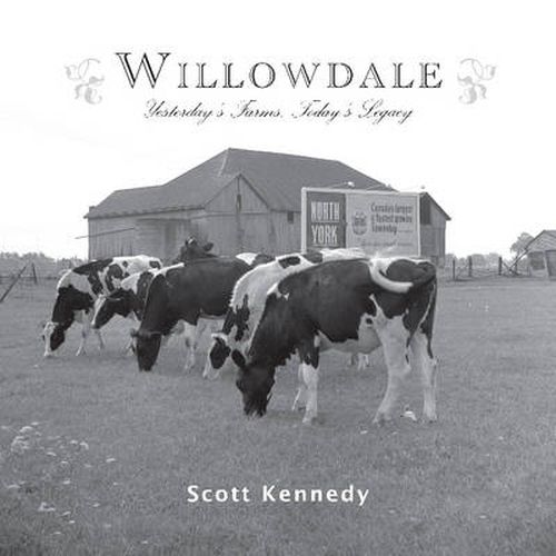 Cover image for Willowdale: Yesterday's Farms, Today's Legacy