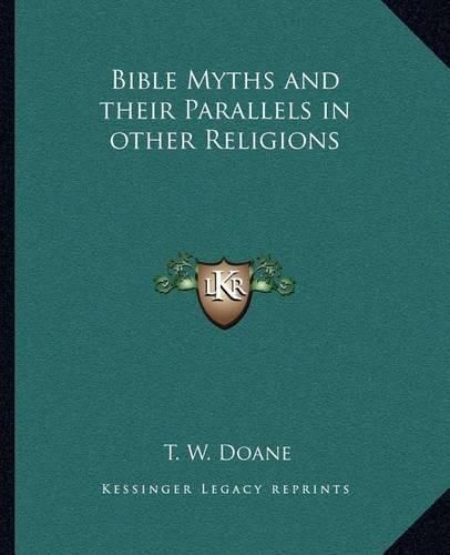 Cover image for Bible Myths and Their Parallels in Other Religions