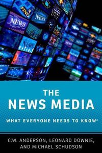 Cover image for The News Media: What Everyone Needs to Know (R)